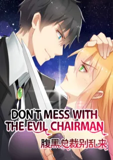 Don't Mess With The Evil Chairman