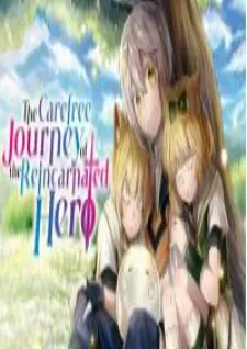 The Carefree Journey Of The Reincarnated Hero «Official»